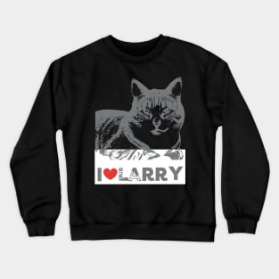I Love Larry Gifts Crewneck Sweatshirt